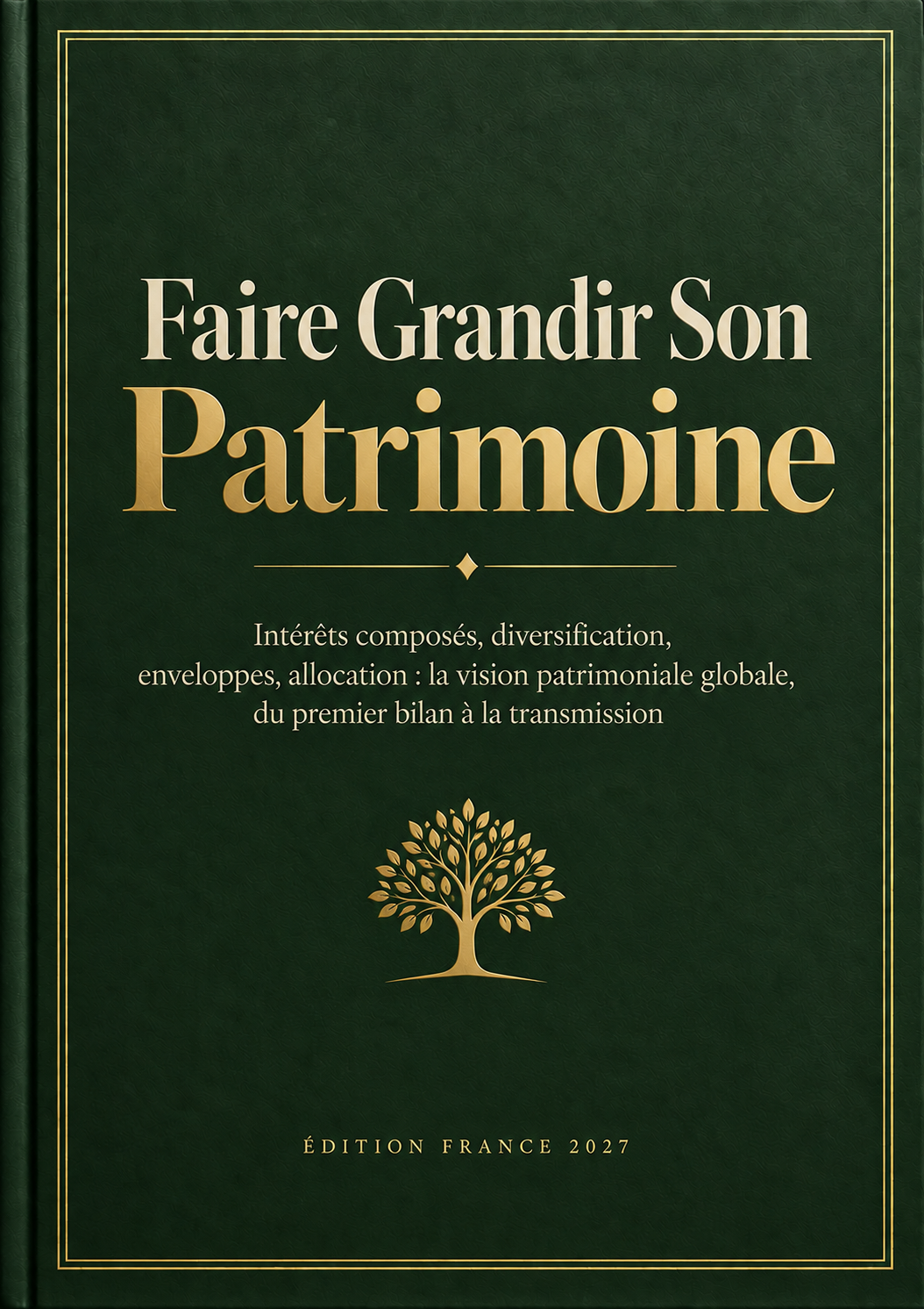 Couverture de l'ebook Faire Grandir Son Patrimoine