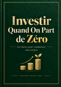 Couverture de l'ebook Investir Quand On Part de Zéro